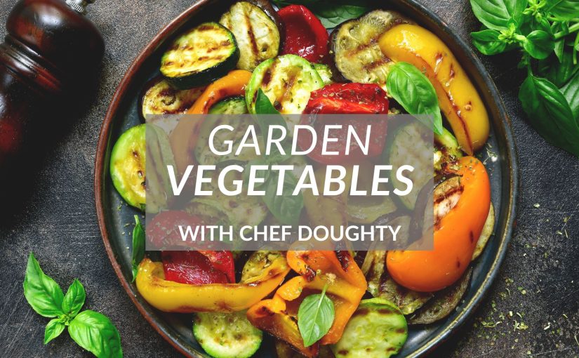 Summer Vegetables – Roasting & Grilling