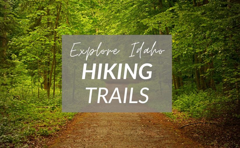 Idaho State Parks with Unforgettable Hiking Trails