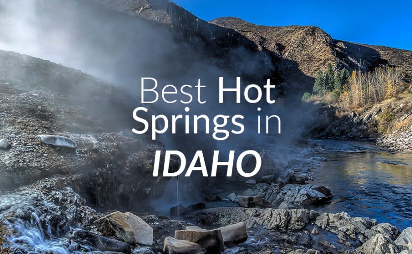 The Best Hot Springs in Idaho: A Guide to Nature’s Relaxing Getaways