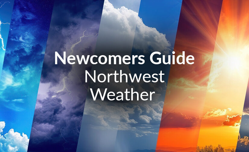 Northwest Living: What Newcomers Should Know About the Weather