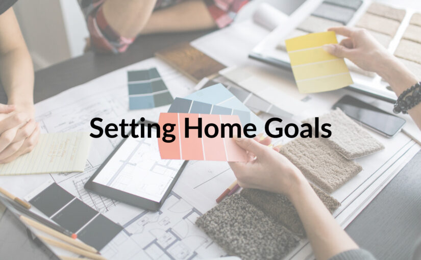 Thinking Ahead: Setting Home Goals for the New Year