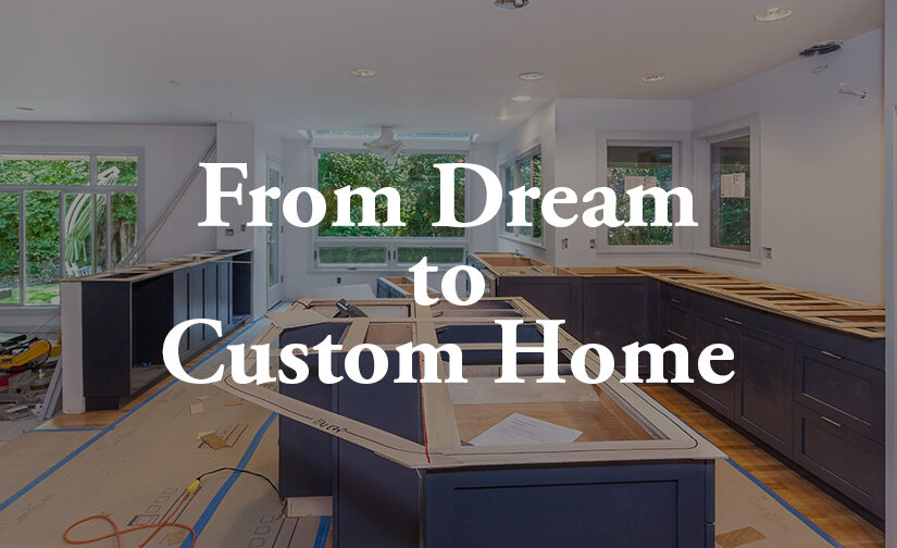From Dream to Doorstep: What to Know Before Building Your Custom Home