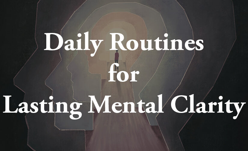 The Brain Reserve Blueprint: Daily Routines for Lasting Mental Clarity