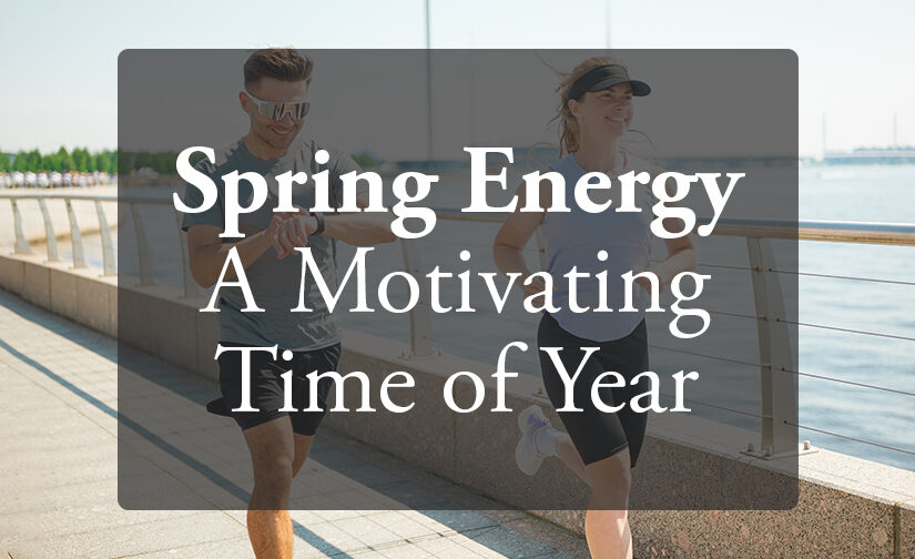 Spring Energy: Why This Time of Year Feels So Motivating