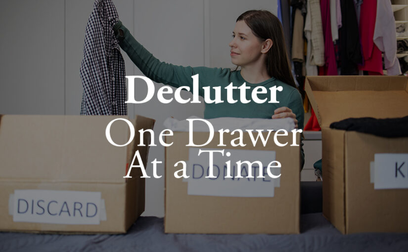One Drawer at a Time: A Summer Declutter Worth Doing