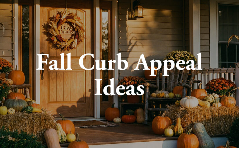 Front Porch Season: Easy Fall Curb Appeal Ideas That Won’t Break the Bank