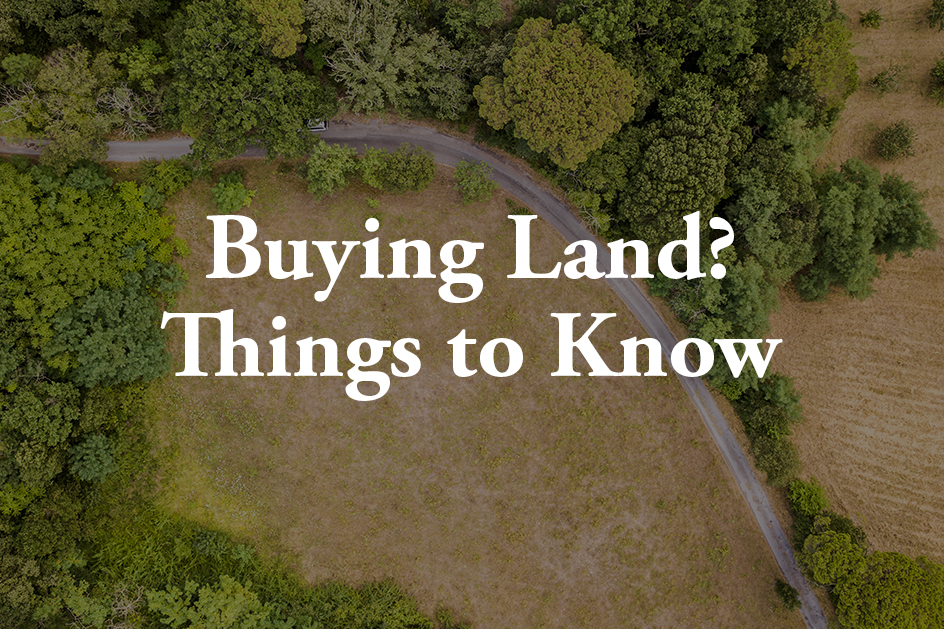 Thinking About Buying Land? Here’s What Nobody Tells You First